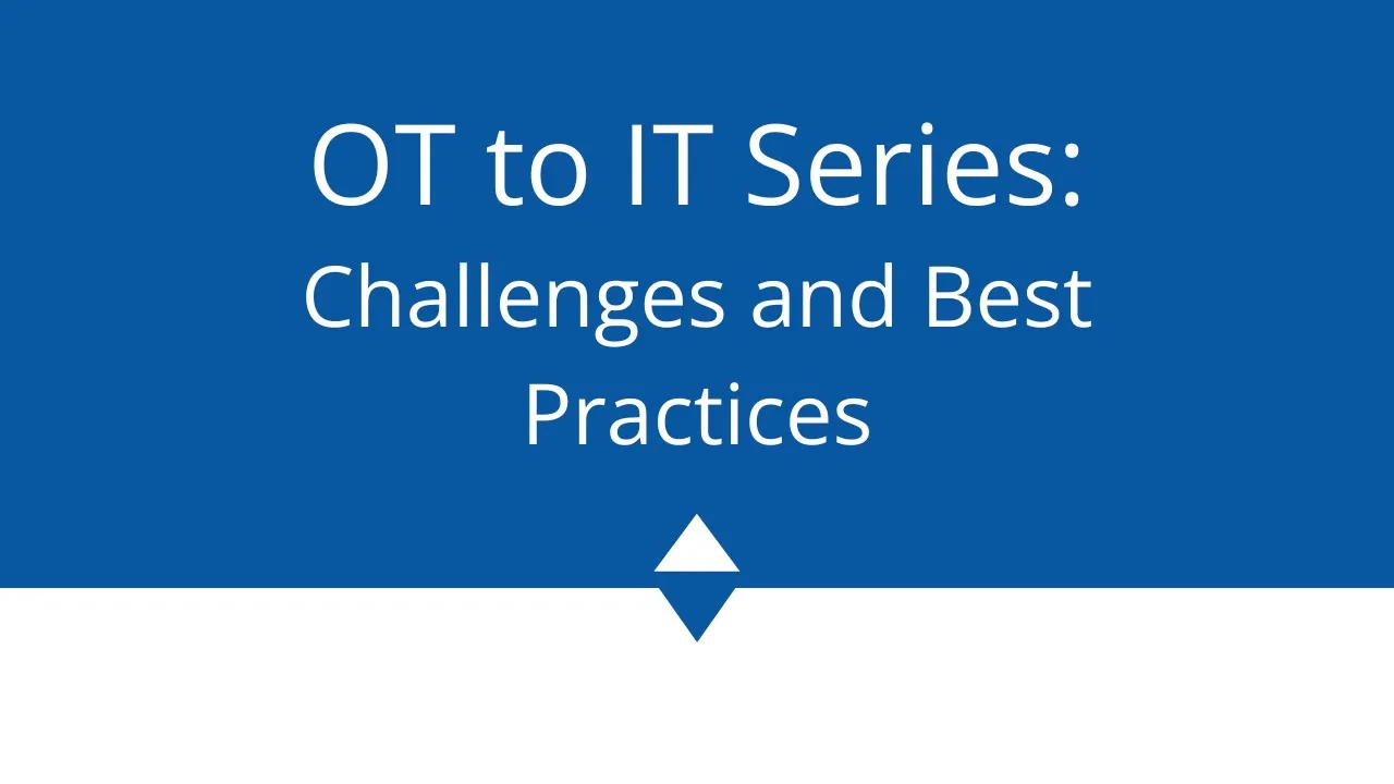 OT to IT series challenges best practices